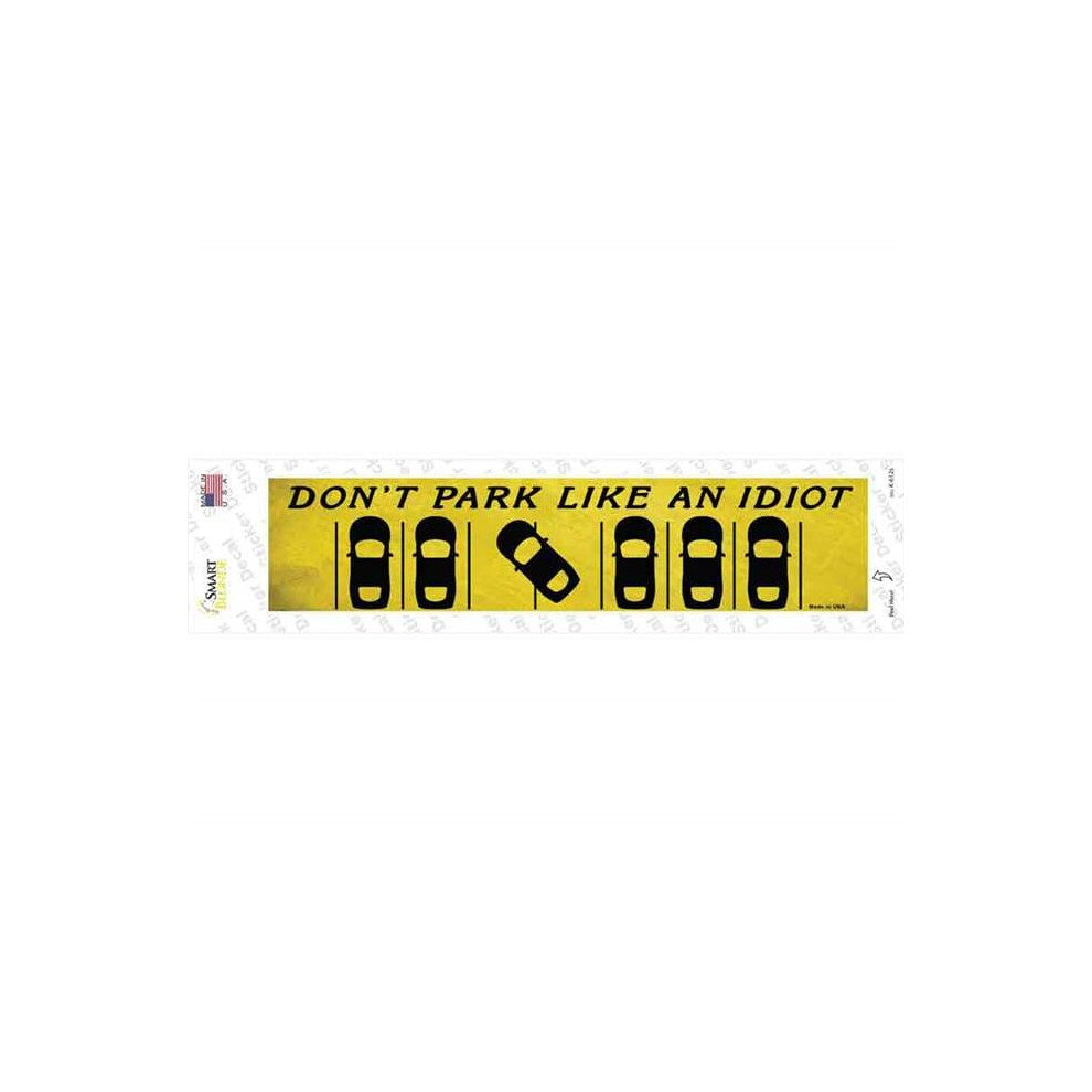 Smart Blonde K-612S-M Do Not Park Like An Idiot Novelty Narrow Sticker Decal - Medium 792636572425