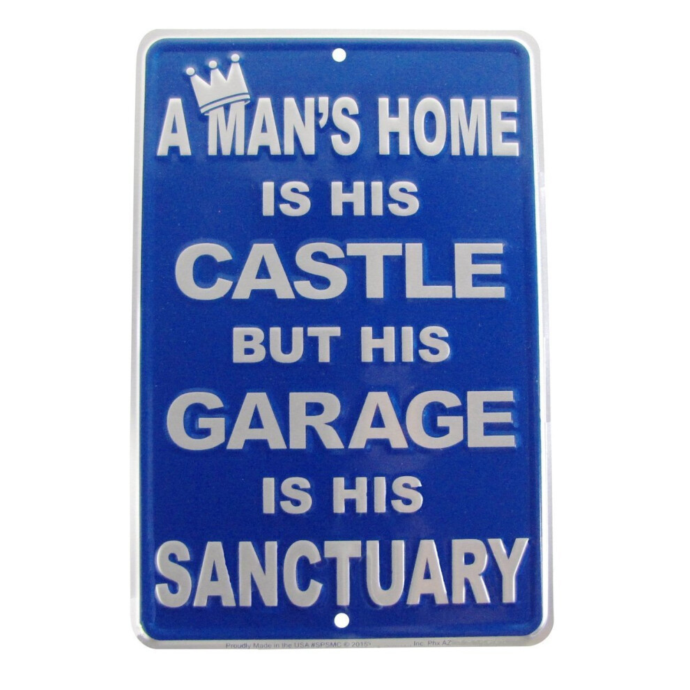 Treasure Gurus La maison d'un homme est son ch   teau, mais son garage est son sanctuaire Plaque en t   le gaufr   e amusante