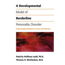 A Developmental Model of Borderline Personality - Understanding Variations in Course and Outcome