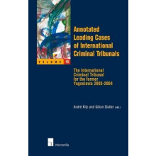 Annotated Leading Cases of International Criminal Tribunals