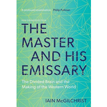 The Master and His Emissary by Iain McGilchrist Paperback Book