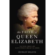 The Faith of Queen Elizabeth by Dudley Delffs Paperback Book