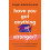 Have You Got Anything Stronger? - Imogen Edwards-Jones 1