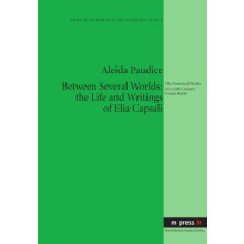 Between Several Worlds: the Life and Writings of Elia Capsali