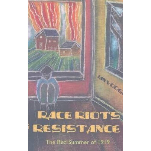 Race Riots and Resistance