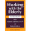 Working with the Elderly An Introduction Golden Age Books 1