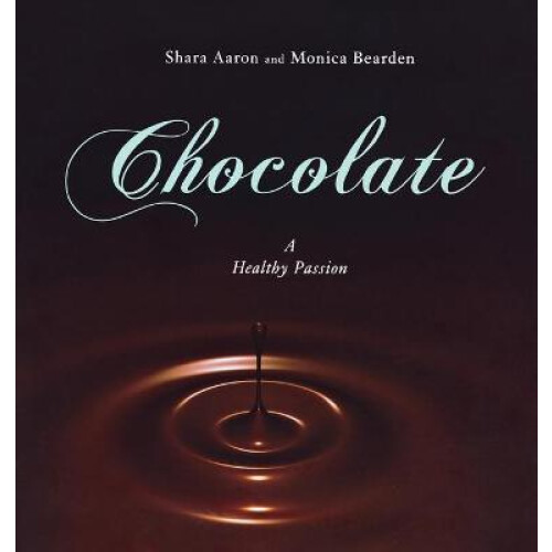 Chocolate - A Healthy Passion