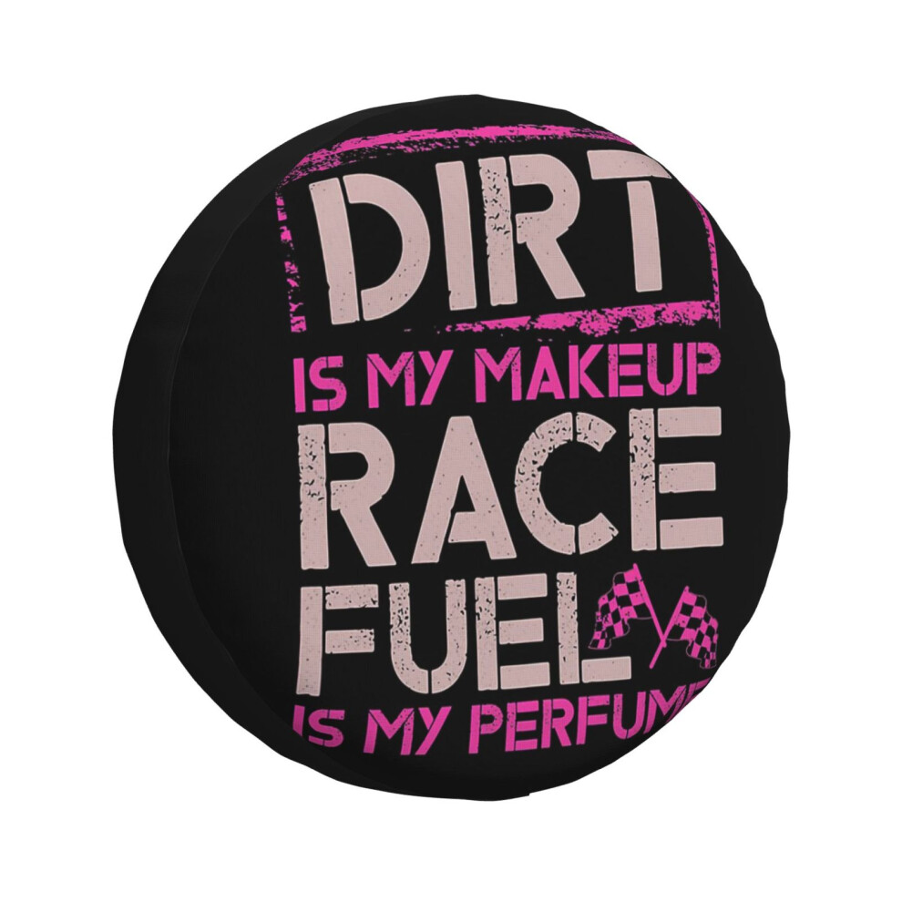 (Dirt Is My Makeup Race Fuel Is My Perfume - Dirt Track Racing_4130) Spare Tire Cover for RV Trailer, Waterproof Wheel Covers Protectors Camper Fit fo-image-OPC-PGN77PF-NEW