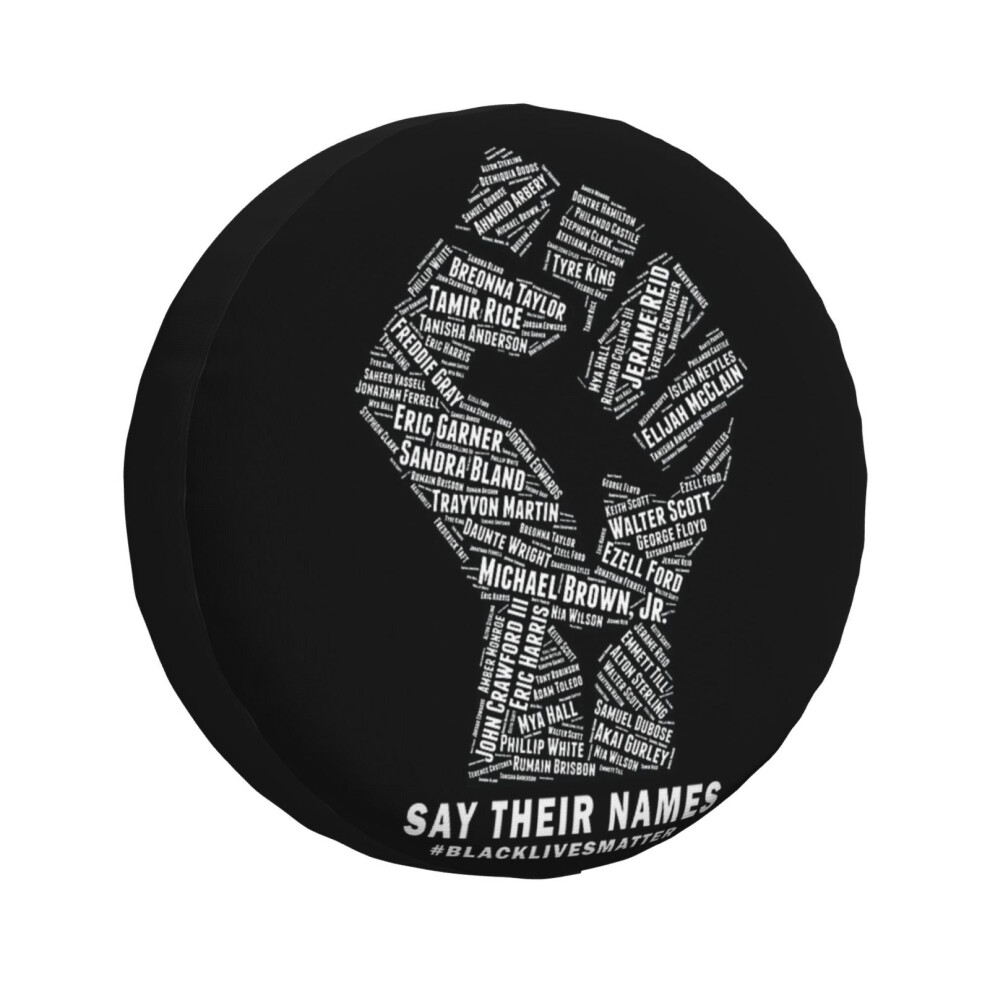( Lives Matter Say Their Names_3048) Spare Tire Cover For Rv Trailer, Waterproof Wheel Covers Protectors Camper Fit For Jeep Wrangler Rv Suv Van Black 6931076080792