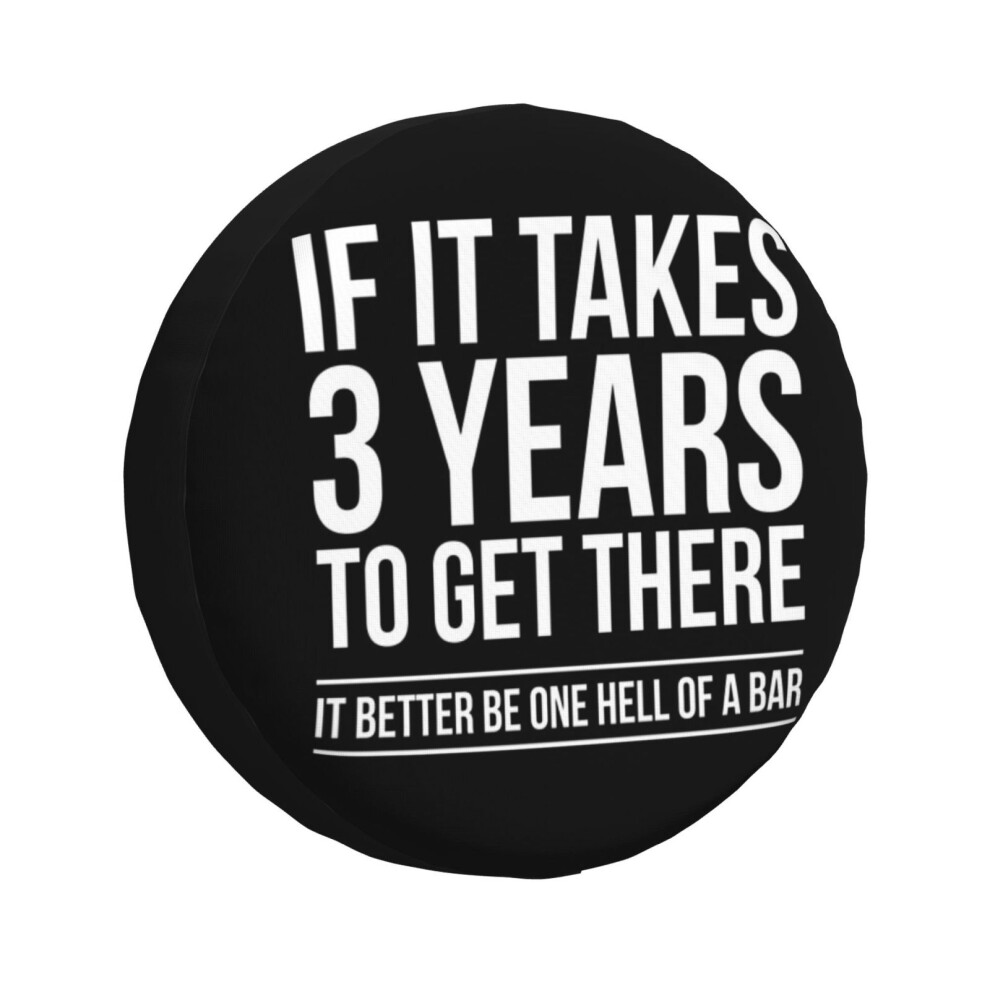 (If It Takes 3 Years To Get There It Lawyer Funny S_1018) Spare Tire Cover For Rv Trailer, Waterproof Wheel Covers Protectors Camper Fit For Jeep Wran 6931076109691