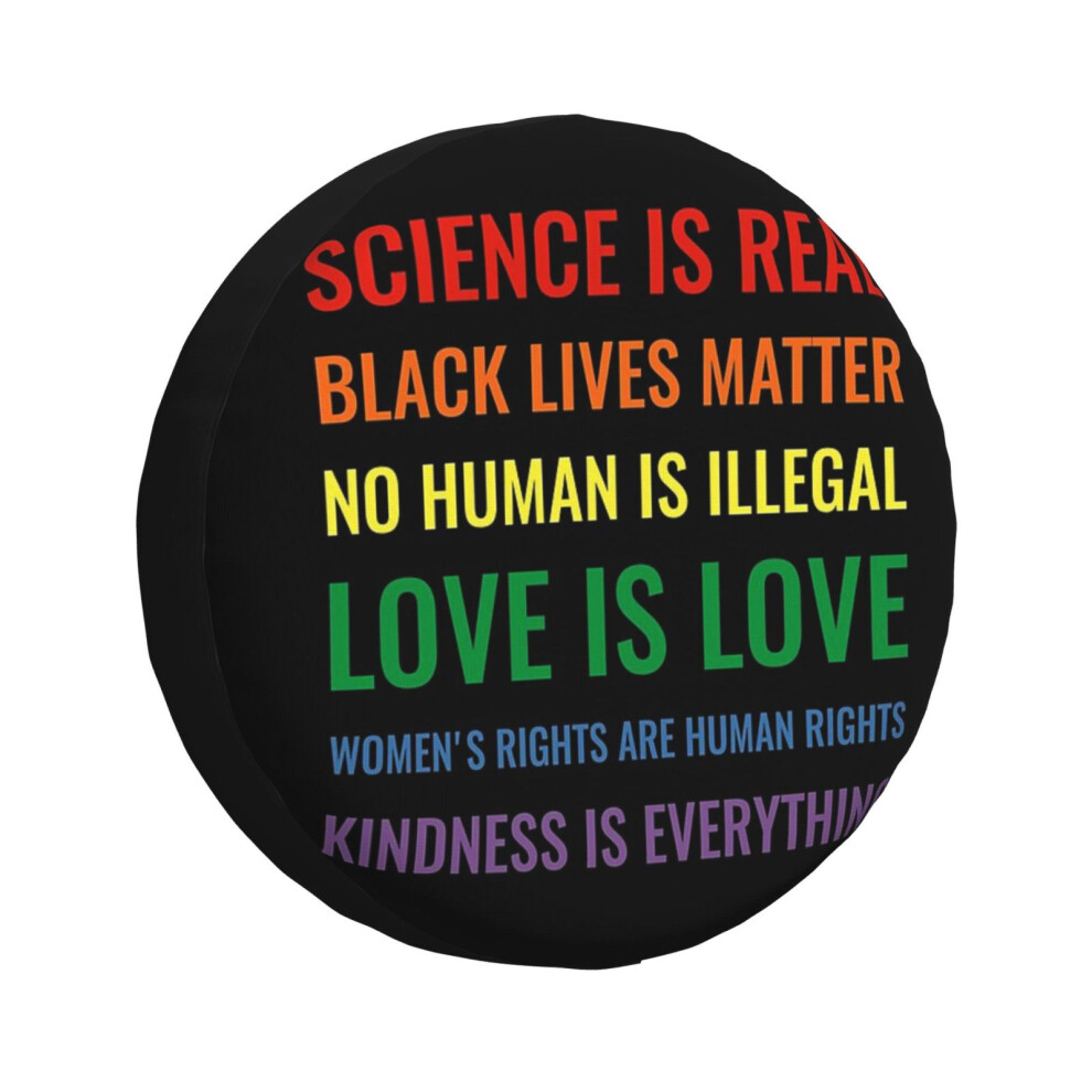 (Science Is Real! Lives Matter! No Human Is Illegal! Love Is Love! Women's Rights Are Human Rig) Spare Tire Cover For Rv Trailer, Waterproof Whe Black 6931076137861