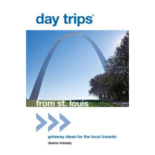 Day Trips from St Louis Getaway Ideas for the Local Traveler Day Trips Series