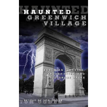 Haunted Greenwich Village Bohemian Banshees, Spooky Sites, and Gonzo Ghost Walks