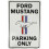Hangtime Ford Mustang Parken Nur Schild 1