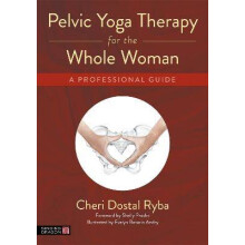 Pelvic Yoga Therapy for the Whole Woman