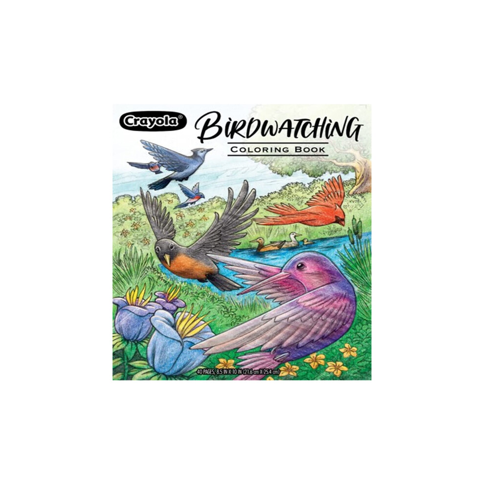 Crayola Bird Coloring Book (40pgs)  Adult Coloring Pages  8.5 x 10  Stress Relieving Coloring  Mindfulness Activity for Adults