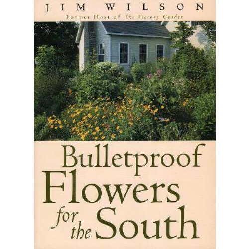 Bulletproof Flowers for the South