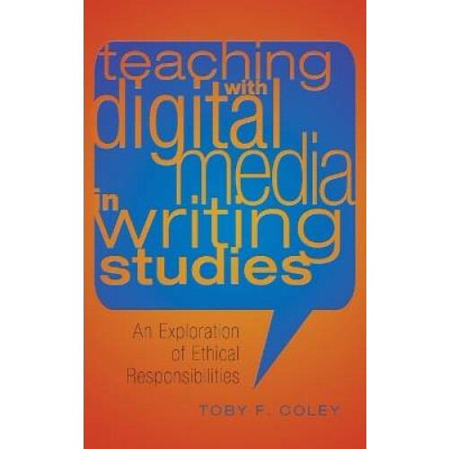 Teaching with Digital Media in Writing Studies