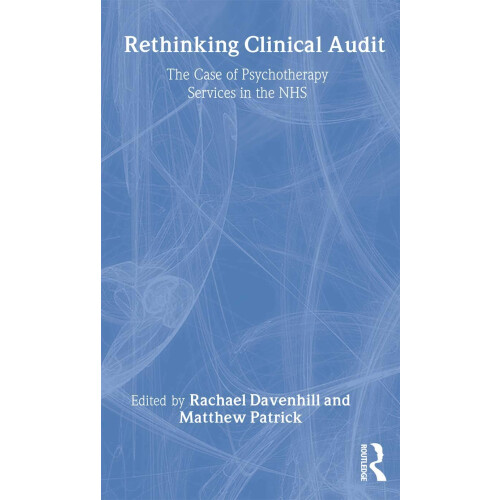 Rethinking Clinical Audit: Psychotherapy Services in the NHS