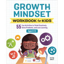 Growth Mindset Workbook for Kids: 55 Fun Activities to Think Creatively, Solve Problems, and Love Learning (Health and Wellness