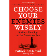 Choose Your Enemies Wisely: Business Planning for the Audacious Few