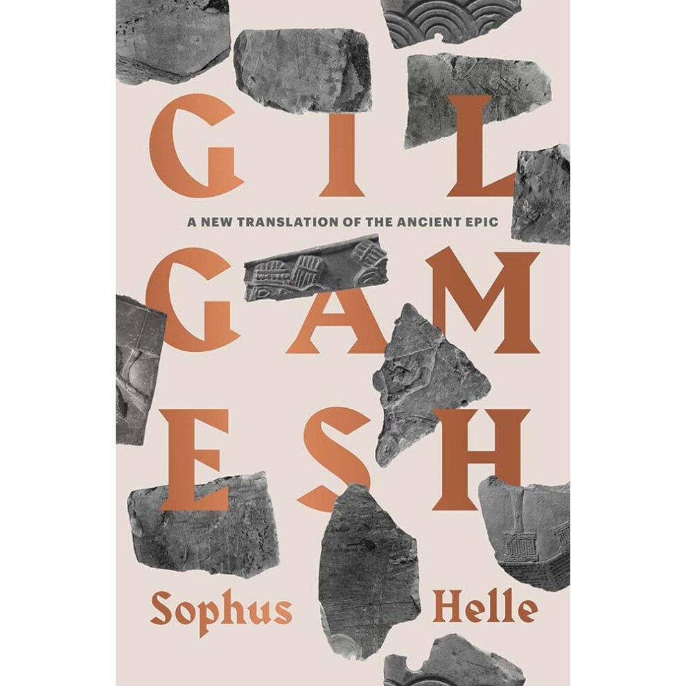 Helle Gilgamesh: A New Translation Of The Ancient Epic