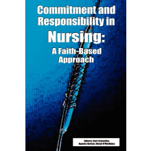 Commitment and Responsibility in Nursing: A FaithBased Approach