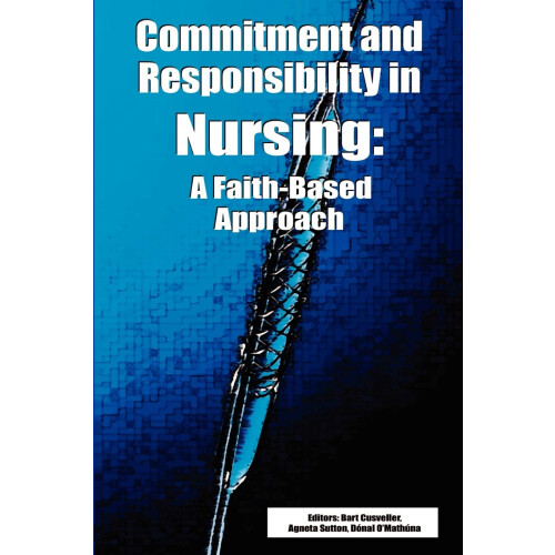 Commitment and Responsibility in Nursing: A FaithBased Approach