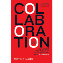 Collaboration: How Leaders Avoid the Traps, Build Common Ground, and Reap Big Results