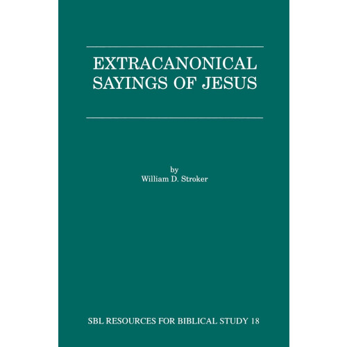 Extracanonical Sayings of Jesus (Resources for Biblical Study)