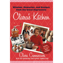 Clara's Kitchen: Wisdom, Memories, and Recipes from the Great Depression