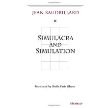 Simulacra and Simulation (The Body, In Theory: Histories Of Cultural Materialism)