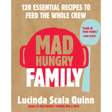 Mad Hungry Family: 120 Essential Recipes to Feed the Whole Crew