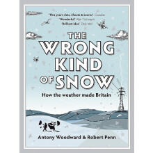 The Wrong Kind of Snow: How the Weather Made Britain