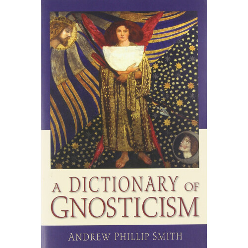 A Dictionary of Gnosticism