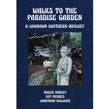 Walks to the Paradise Garden: A Lowdown Southern Odyssey