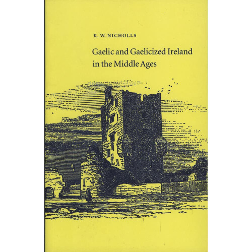 Gaelic and Gaelicized Ireland in the Middle Ages