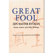 Great Fool: Zen Master Ryokan; Poems, Letters, and Other Writings