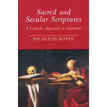 Sacred and Secular Scriptures: A Catholic Approach to Literature (Erasmus Institute Books)
