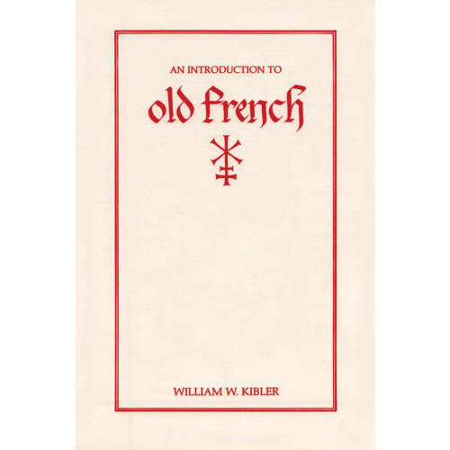 An Introduction to Old French (Introductions to Older Languages)