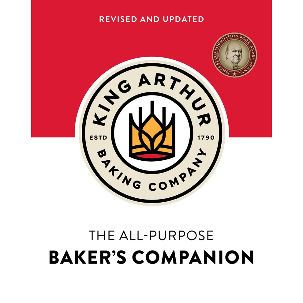 King Arthur Baking Company The King Arthur Baking Company's Allpurpose Baker's Companion (Revised And Updated)