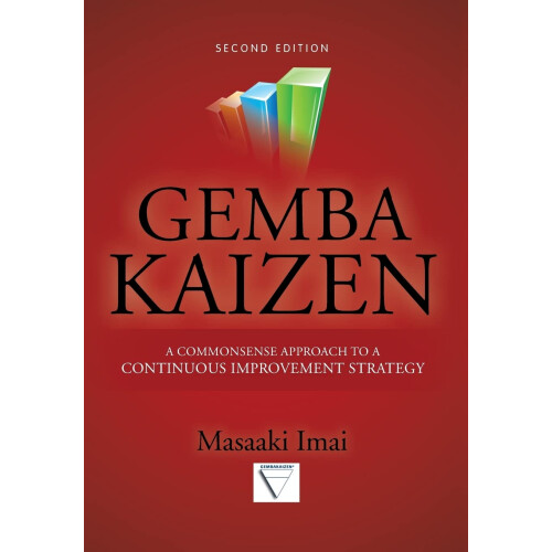 Gemba Kaizen: A Commonsense Approach to a Continuous Improvement Strategy, Second Edition