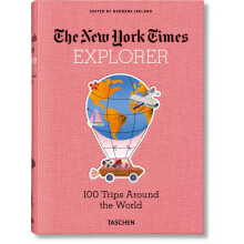 The New York Times Explorer. 100 Trips Around the World
