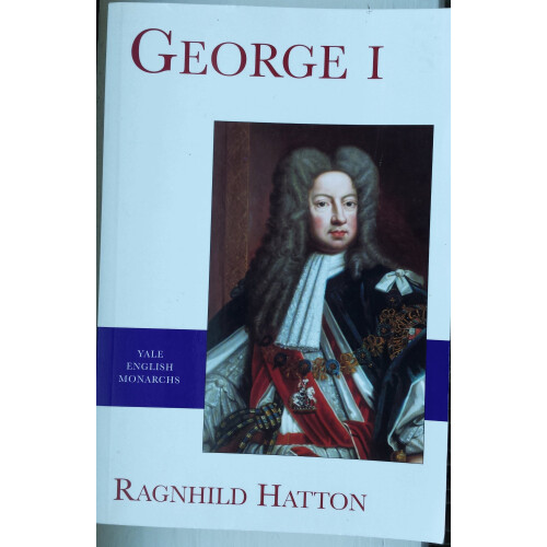 George I (The English Monarchs Series)