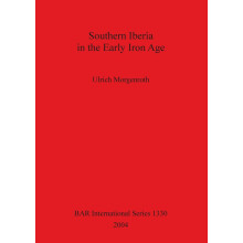 Southern Iberia in the Early Iron Age (BAR International)