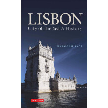 Lisbon, City of the Sea: A History