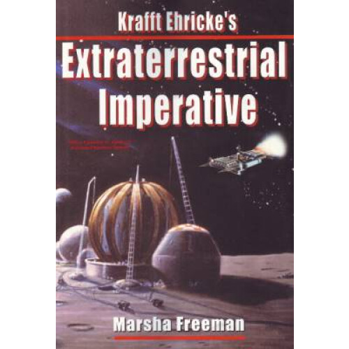 Krafft Ehricke's Extraterrestrial Imperative