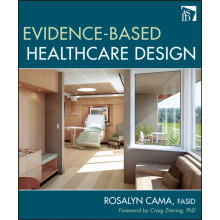 EvidenceBased Healthcare Design by Rosalyn Cama Hardcover Book