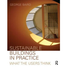 Sustainable Buildings in Practice by Baird George Victoria University
