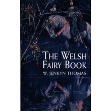 The Welsh Fairy Book by W.Jenkyn Thomas Paperback Book
